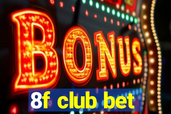 8f club bet