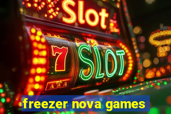 freezer nova games