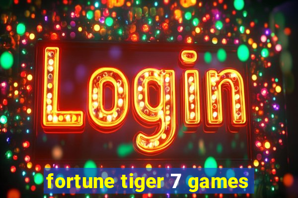 fortune tiger 7 games