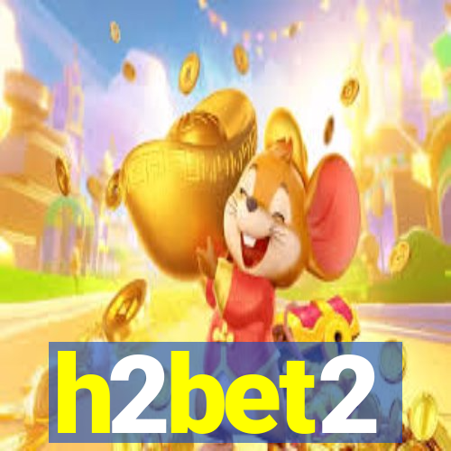 h2bet2