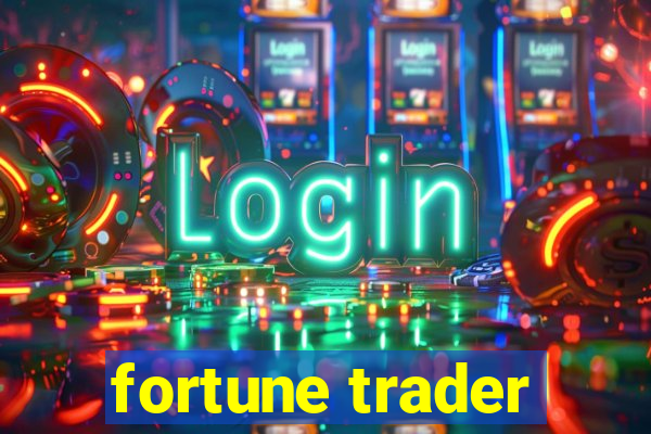 fortune trader