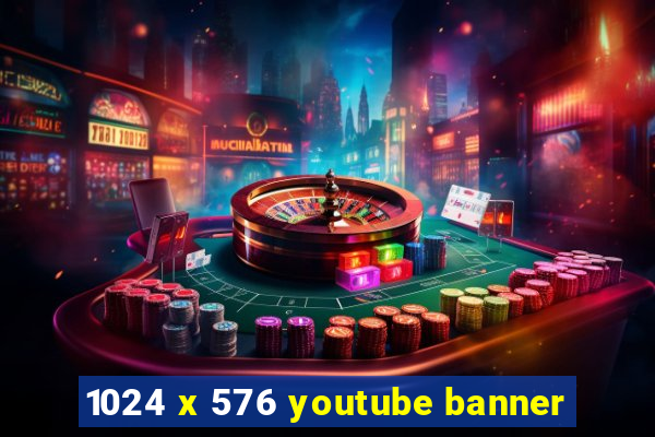 1024 x 576 youtube banner