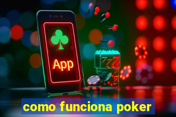 como funciona poker