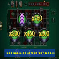 jogo parecido com gardenscapes