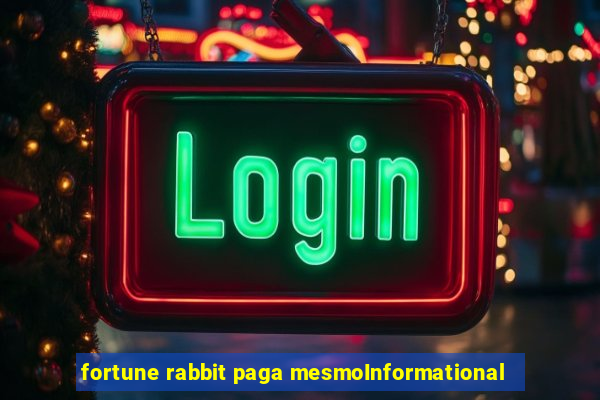 fortune rabbit paga mesmoInformational