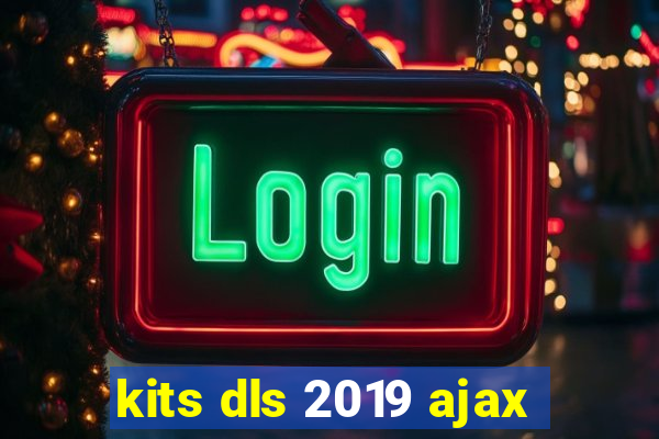 kits dls 2019 ajax