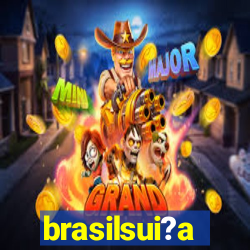 brasilsui?a