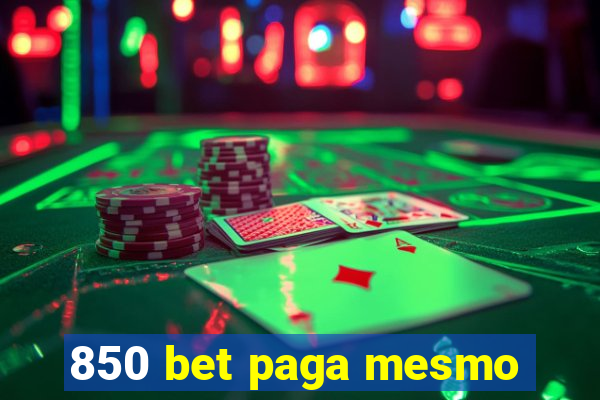 850 bet paga mesmo