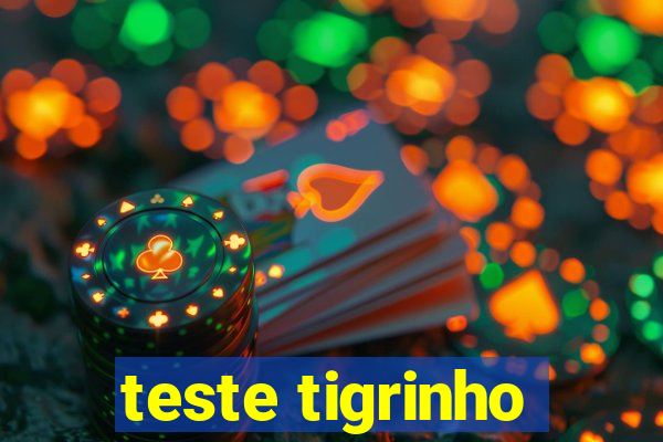 teste tigrinho