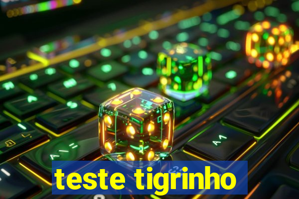 teste tigrinho