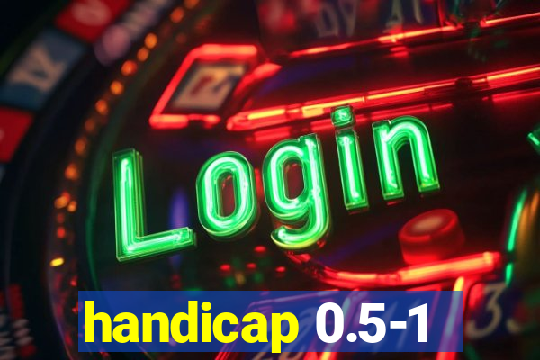 handicap 0.5-1