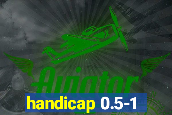 handicap 0.5-1