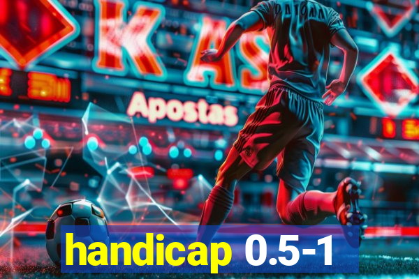 handicap 0.5-1