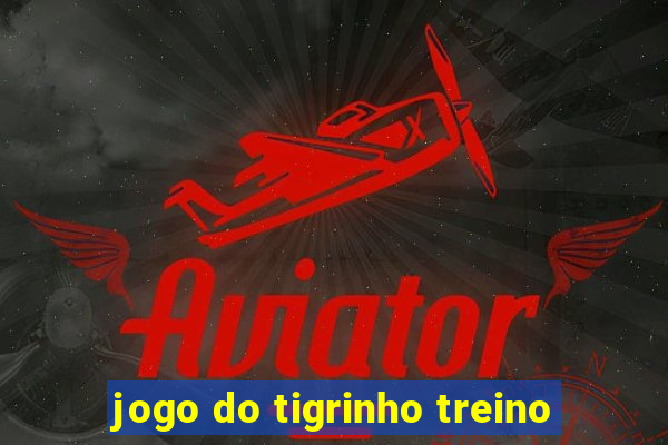 jogo do tigrinho treino