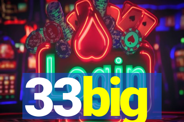 33big