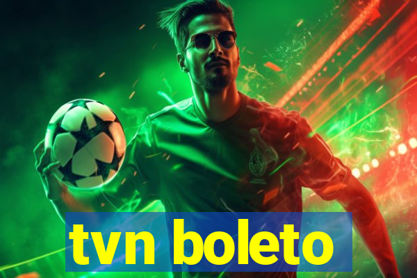 tvn boleto