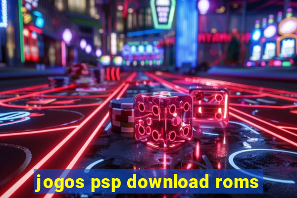 jogos psp download roms