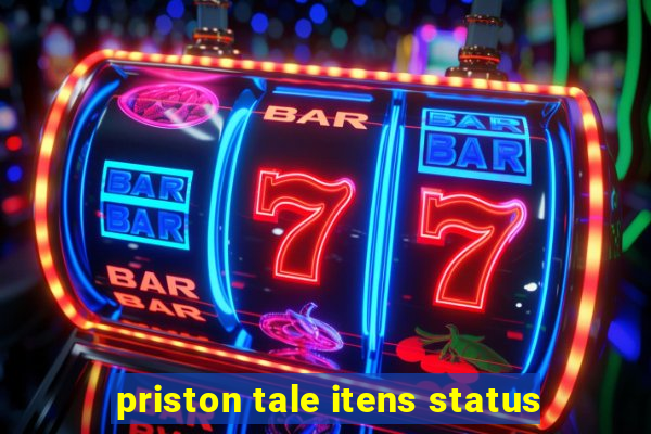 priston tale itens status