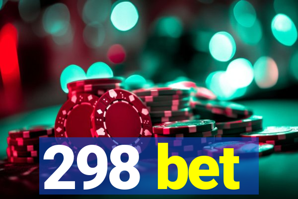 298 bet