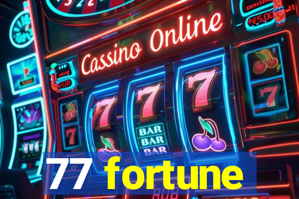 77 fortune