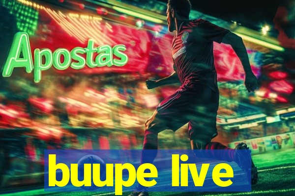 buupe live