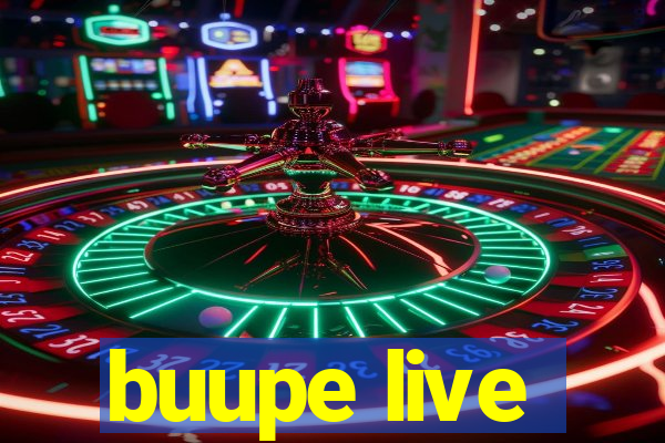 buupe live