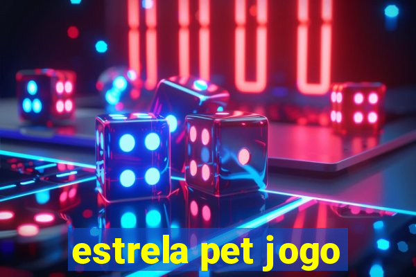 estrela pet jogo