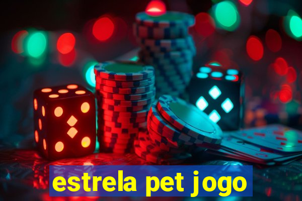 estrela pet jogo