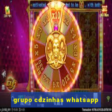 grupo cdzinhas whatsapp