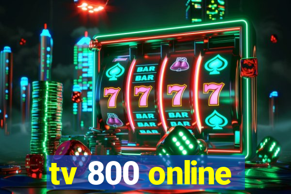 tv 800 online