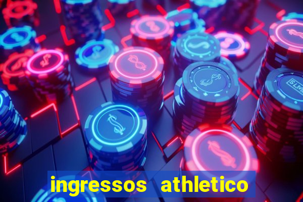 ingressos athletico x flamengo