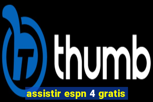 assistir espn 4 gratis