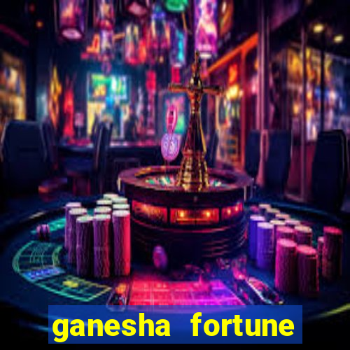 ganesha fortune minutos pagantes