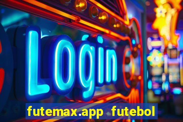 futemax.app futebol ao vivo