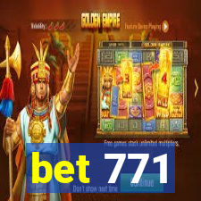 bet 771