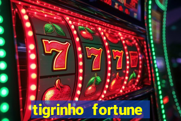 tigrinho fortune dinheiro infinito