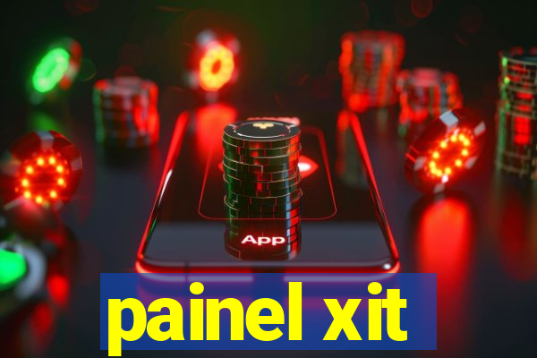 painel xit