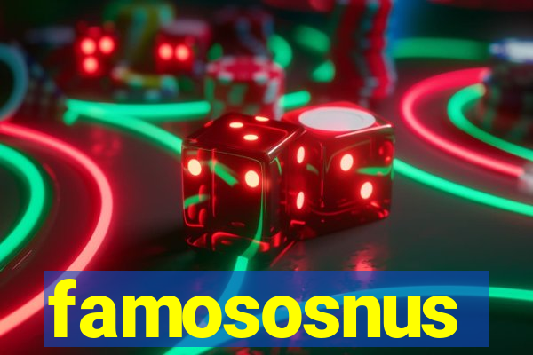 famososnus