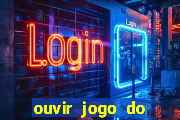 ouvir jogo do vasco ao vivo