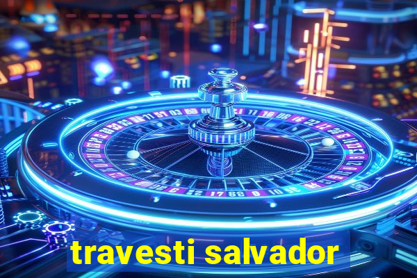 travesti salvador