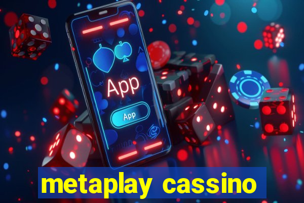 metaplay cassino