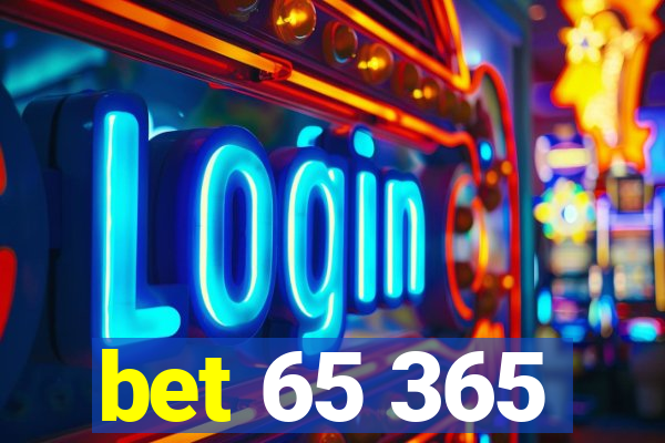 bet 65 365