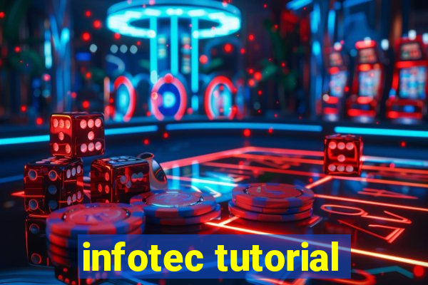 infotec tutorial