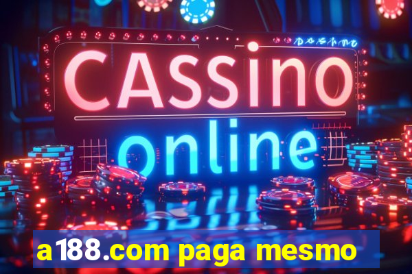 a188.com paga mesmo