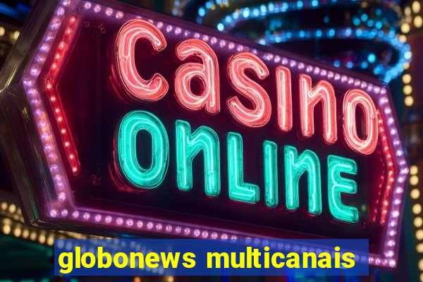 globonews multicanais