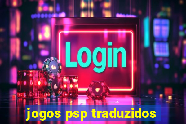 jogos psp traduzidos