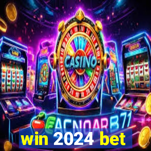 win 2024 bet