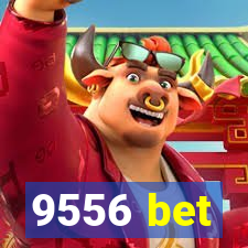 9556 bet