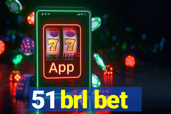 51 brl bet