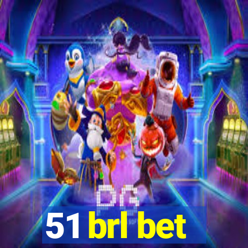 51 brl bet